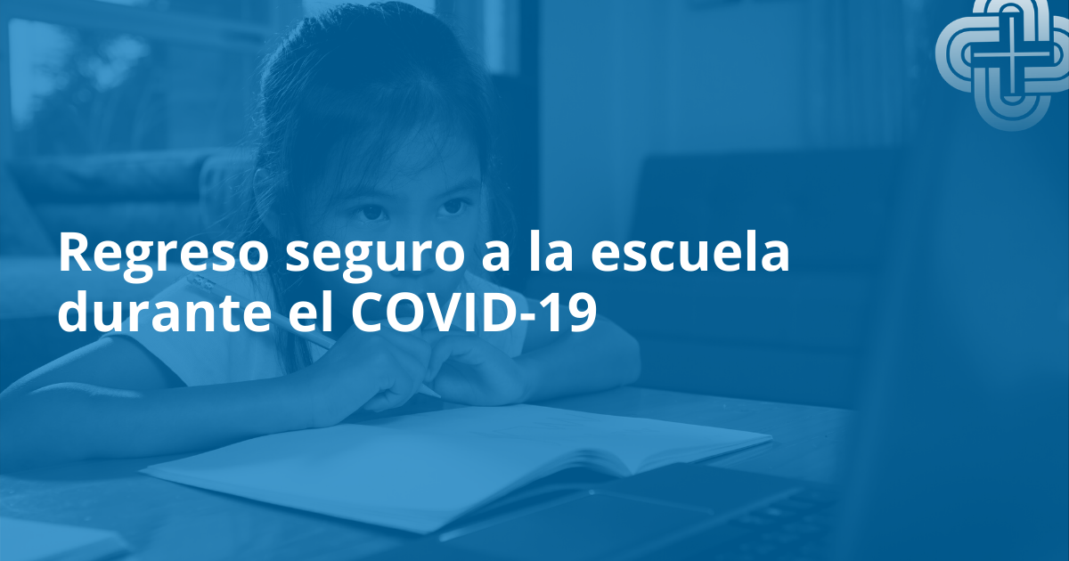 Regreso seguro a la escuela durante el COVID-19