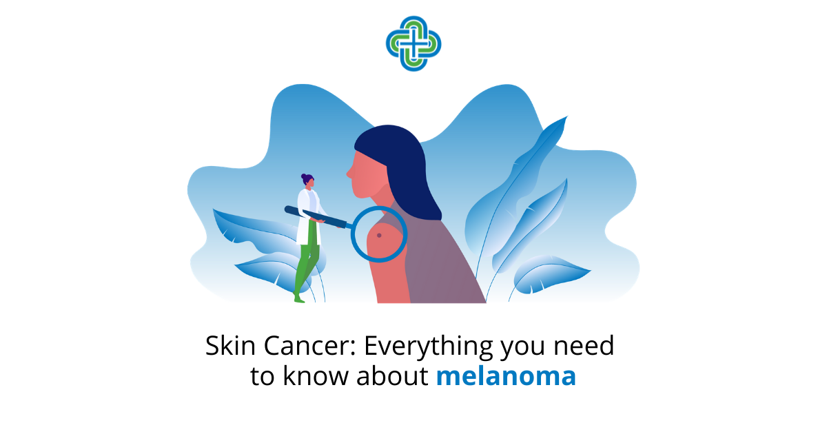 Skin Cancer: Everything You Need to Know About Melanoma